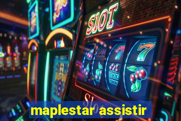 maplestar assistir